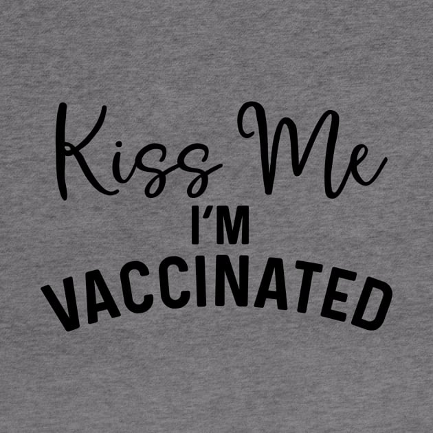 Kiss Me I'm Vaccinated coronavirus by Natural 20 Shirts